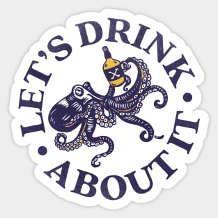 Let's Drink About It Funny Octopus Art Sticker